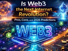 Is Web3 the Next Internet Revolution? Pros, Cons, and 2026 Predictions