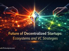 Future of Decentralized Startups: Ecosystems and VC Strategies