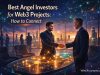 Best Angel Investors for Web3 Projects: How to Connect
