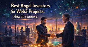 Best Angel Investors for Web3 Projects: How to Connect