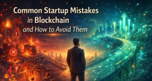 Common Startup Mistakes in Blockchain and How to Avoid Them in 2026