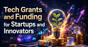 Tech Grants and Funding for Startups and Innovators