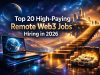 Top 20 High-Paying Remote Web3 Jobs Hiring in 2026 Top 20 High-Paying Remote Web3 Jobs Hiring in 2026