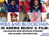 Web3 and Blockchain in Arewa Music & Film: Unlocking New Revenue Streams and Global Distribution Web3 and Blockchain in Arewa Music & Film: Unlocking New Revenue Streams and Global Distribution
