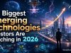 The Biggest Emerging Technologies Investors Are Watching in 2026